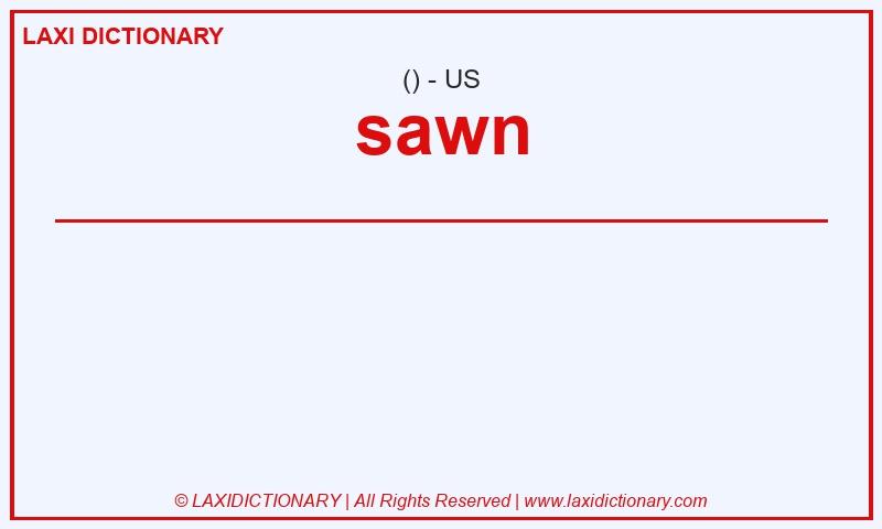 Definition sawn in American English