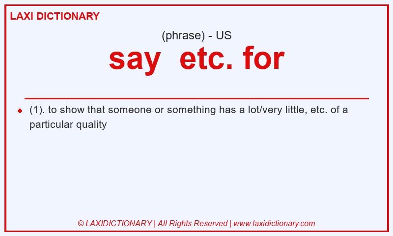 Definition say etc. for in American English