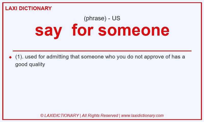 Definition say  for someone in American English