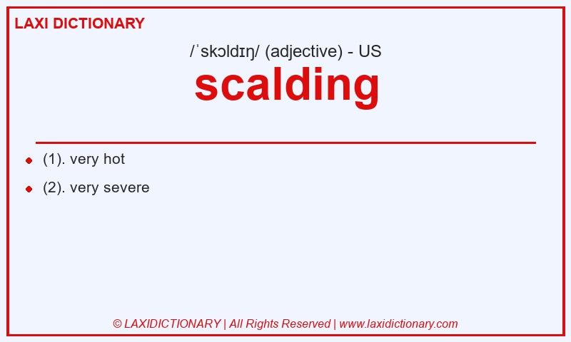 Definition scalding in American English