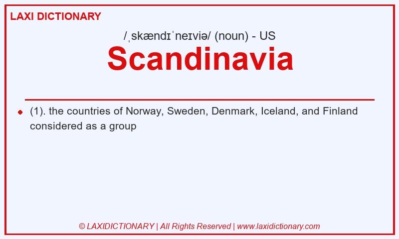 Definition Scandinavia in American English