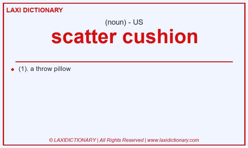 Definition scatter cushion in American English