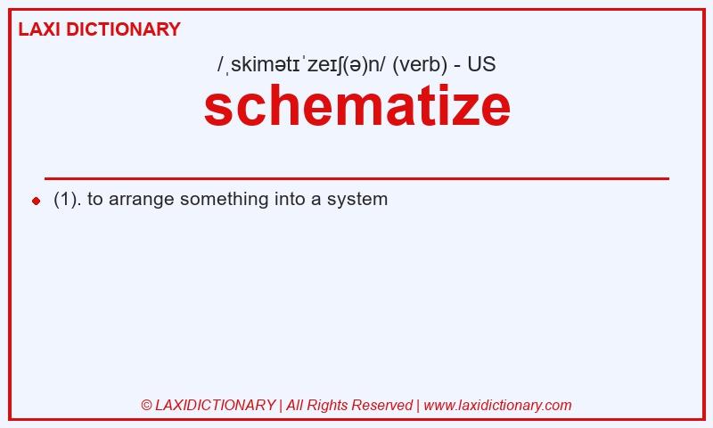 Definition schematize in American English