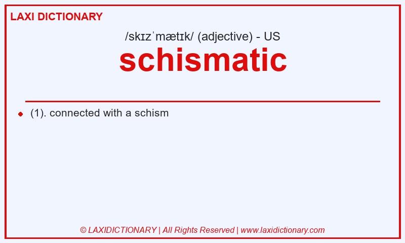Definition schismatic in American English
