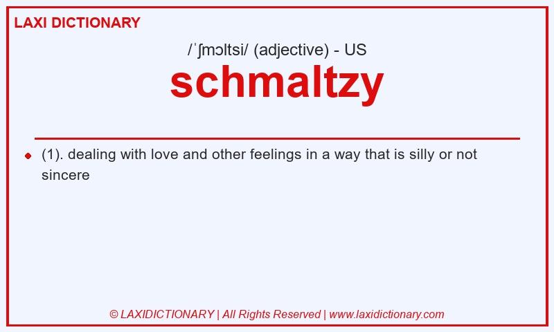 Definition schmaltzy in American English