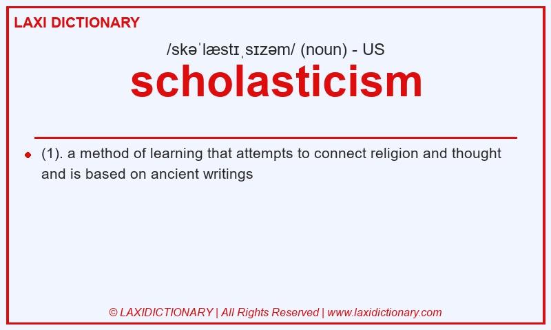 Definition scholasticism in American English