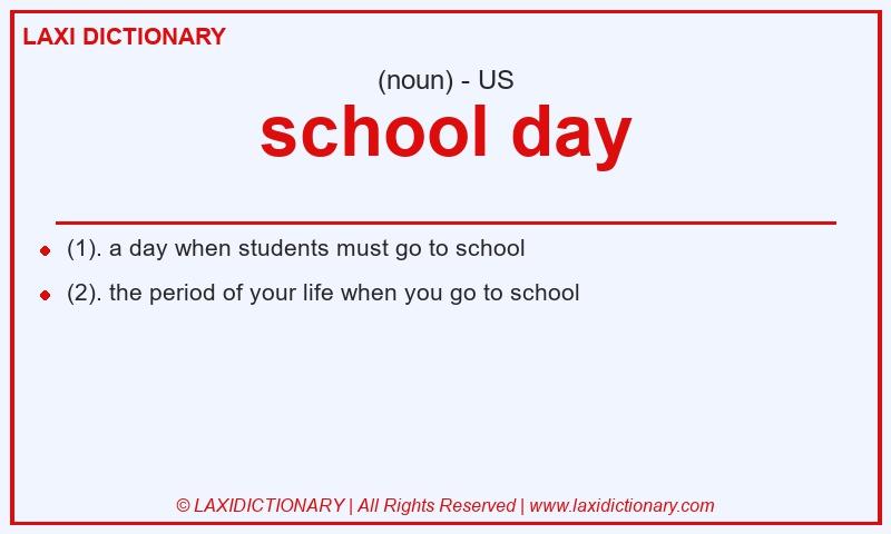 Definition school day in American English