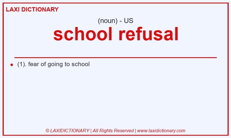 Definition school refusal in American English