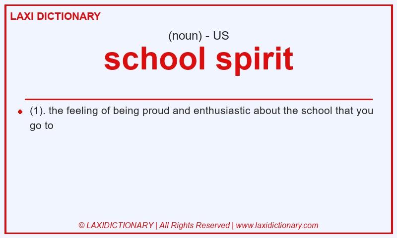 Definition school spirit in American English