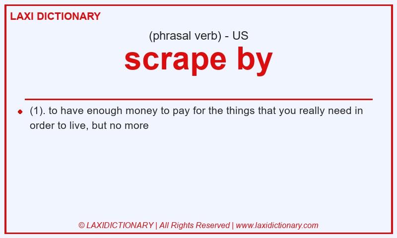Definition scrape by in American English