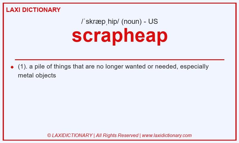 Definition scrapheap in American English