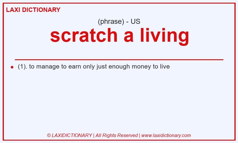 Definition scratch a living in American English