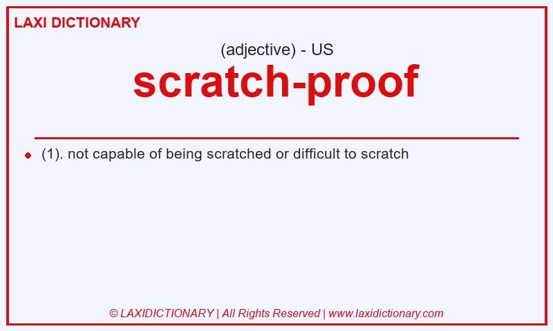 Definition scratch-proof in American English