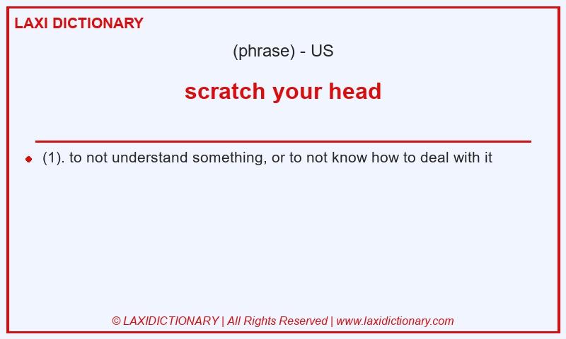 Definition scratch your head in American English
