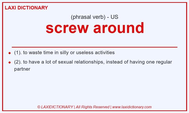 Definition screw around in American English