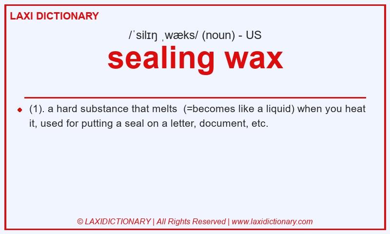 Definition sealing wax in American English