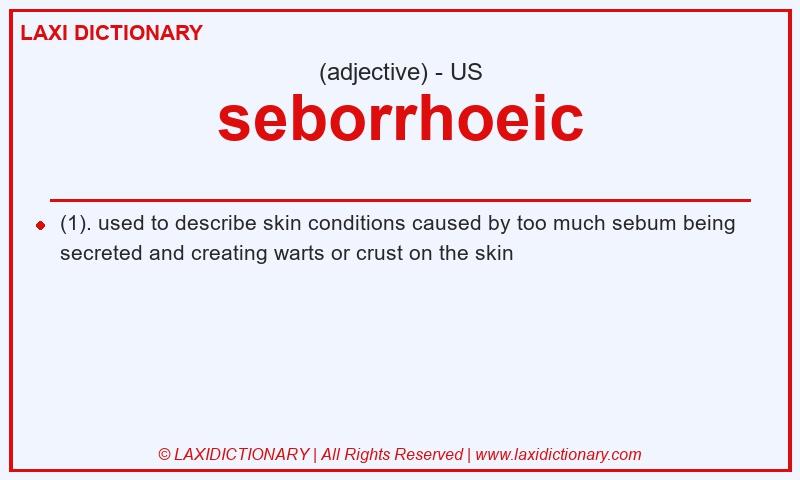 Definition seborrhoeic in American English