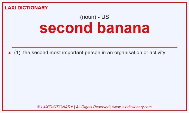 Definition second banana in American English