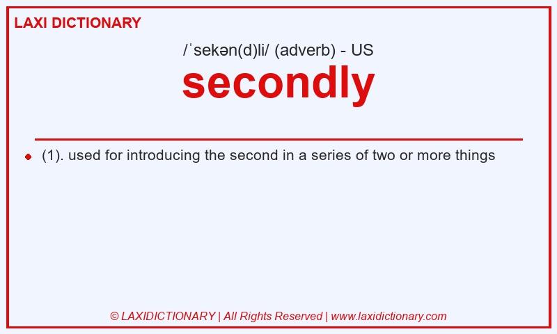 Definition secondly in American English
