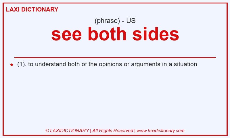 Definition see both sides in American English