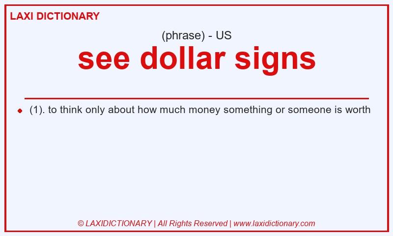 Definition see dollar signs in American English
