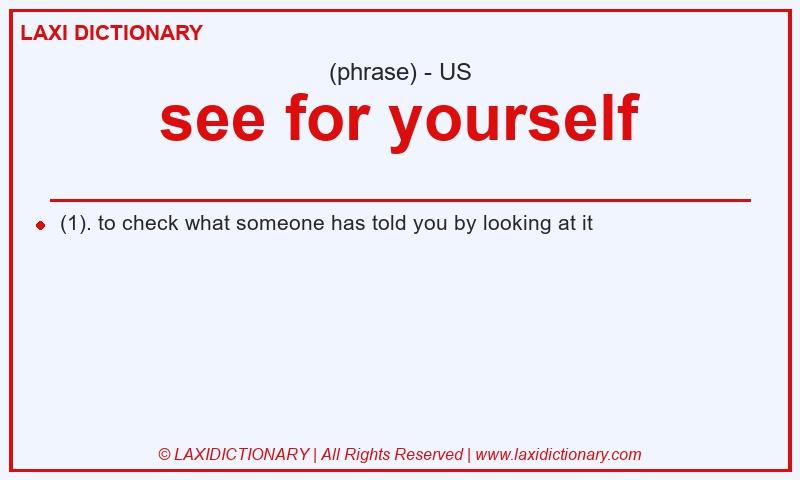 Definition see for yourself in American English