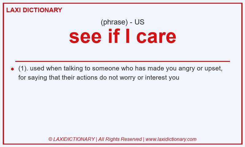Definition see if I care in American English