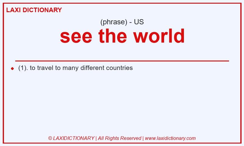 Definition see the world in American English