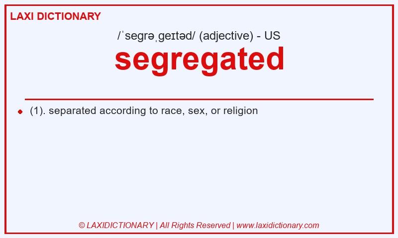 Definition segregated in American English