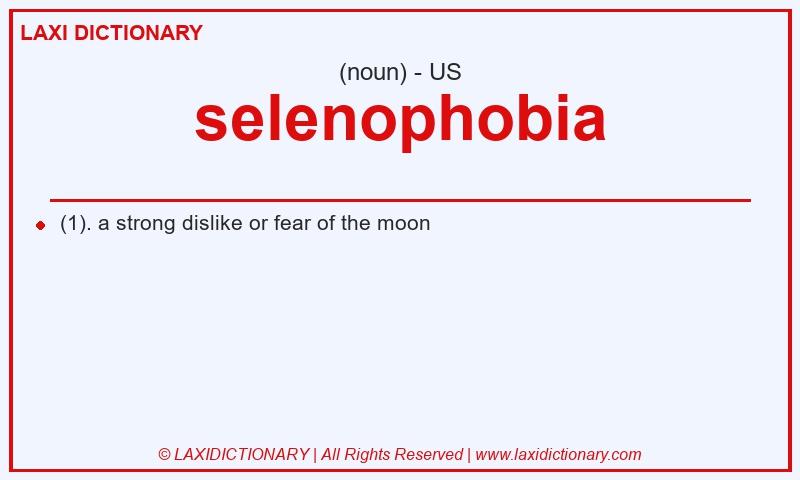 Definition selenophobia in American English