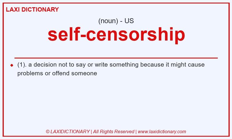 Definition self-censorship in American English