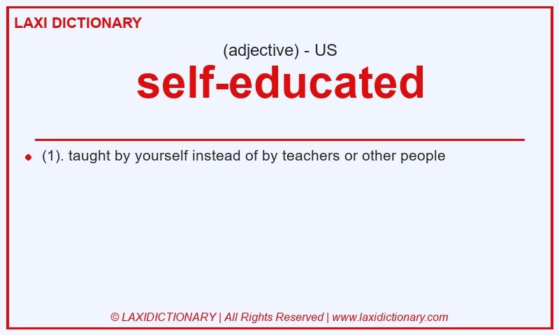 Definition self-educated in American English