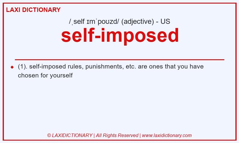 Definition self-imposed in American English