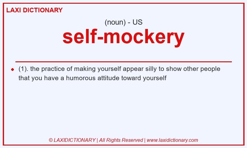 Definition self-mockery in American English