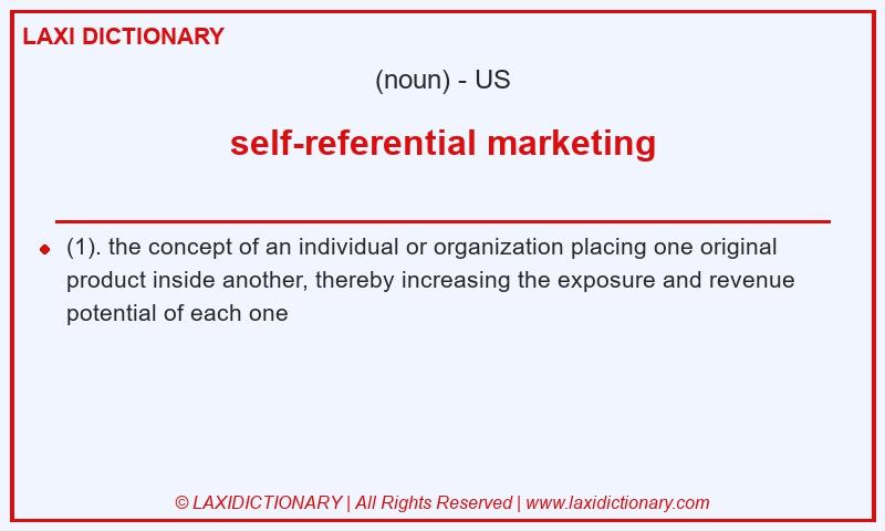 Definition self-referential marketing in American English