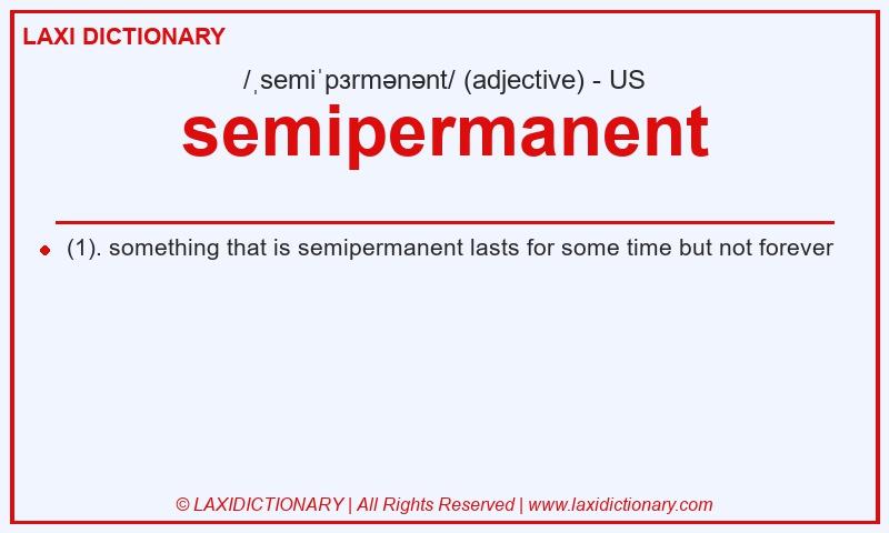 Definition semipermanent in American English