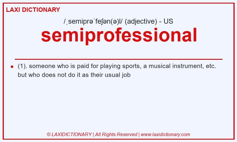 Definition semiprofessional in American English