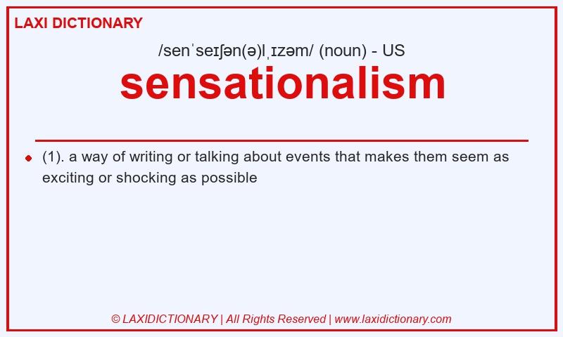 Definition sensationalism in American English