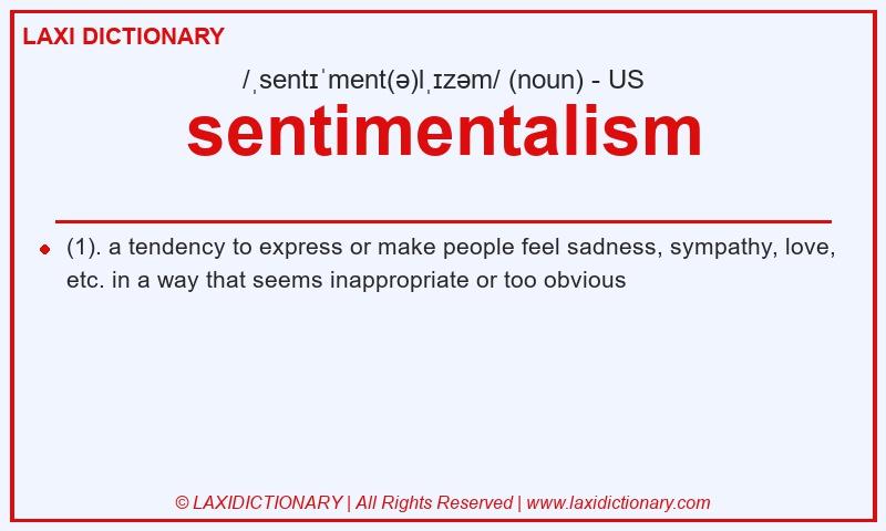 Definition sentimentalism in American English