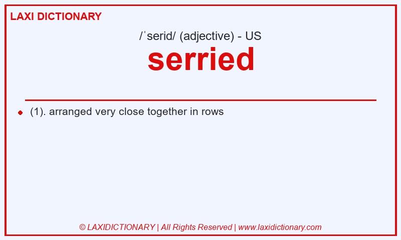 Definition serried in American English