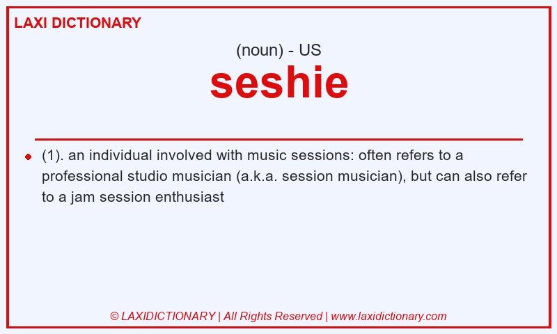 Definition seshie in American English
