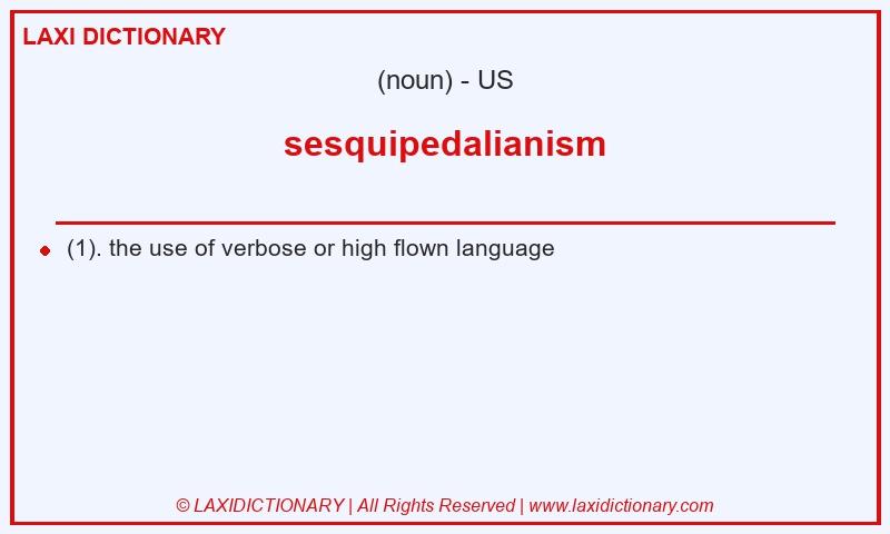 Definition sesquipedalianism in American English