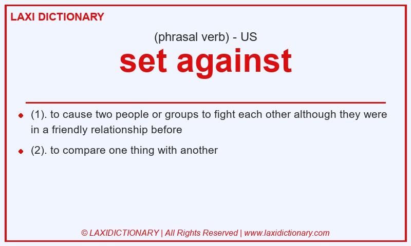 Definition set against in American English