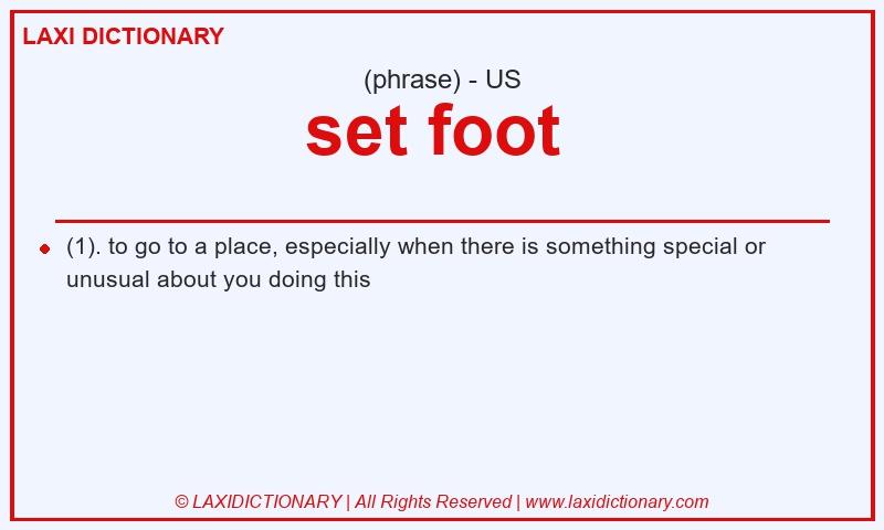 Definition set foot  in American English