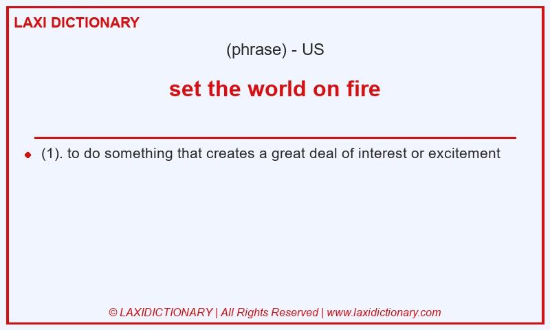 Definition set the world on fire in American English