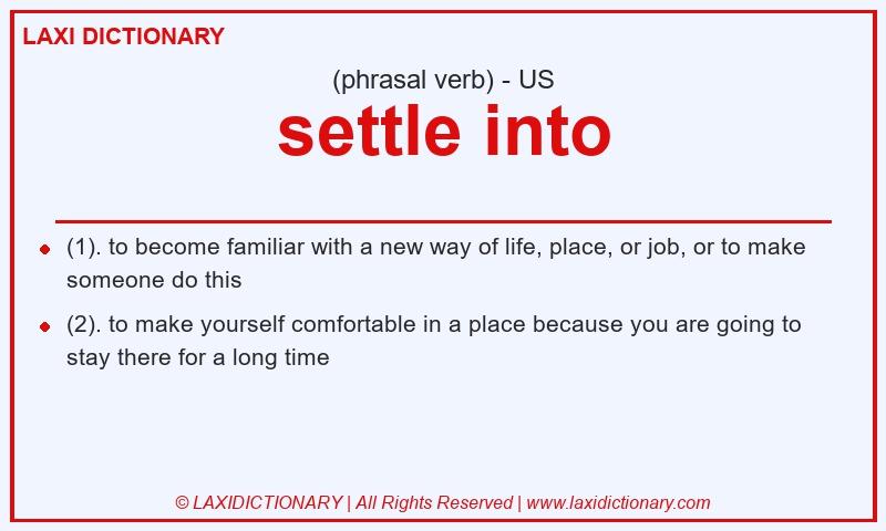 Definition settle into in American English