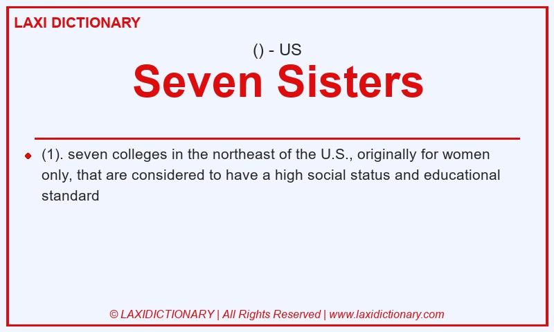 Definition Seven Sisters in American English