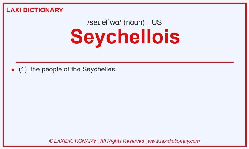 Definition Seychellois in American English