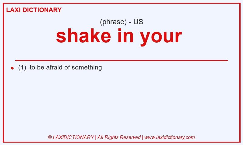 Definition shake in your in American English