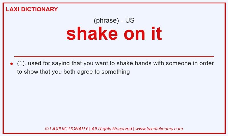Definition shake on it in American English